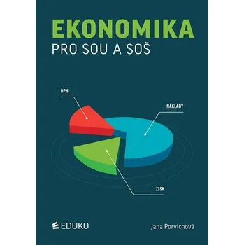 Ekonomika pro SOU a SOŠ - Jana Porvichová (2024, brožovaná)