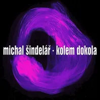 Kolem dokola - Michal Šindelář