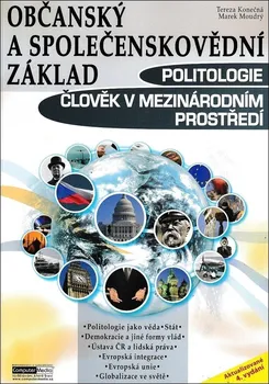 Politologie: Člověk v mezinárodním prostředí: Občanský a společenskovědní základ - Marek Moudrý, Tereza Konečná (2023, brožovaná)