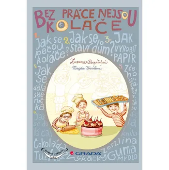 Kniha Bez práce nejsou koláče