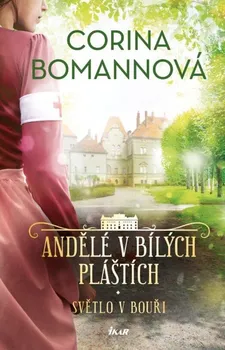 Andělé v bílých pláštích: Světlo v bouři - Corina Bomannová (2024, pevná)