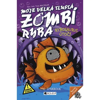 Kniha Moje velká tlustá zombí ryba - Rybosaurus útočí