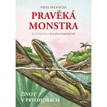 Kniha Pravěká monstra – Život v prvohorách