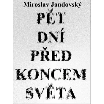 Kniha Pět dní před koncem světa