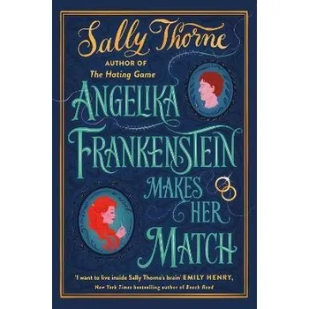 Cizojazyčná kniha Angelika Frankenstein Makes Her Match: Sexy, quirky and glorious - the unmissable read fro