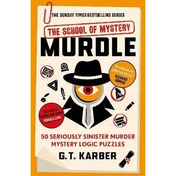 Cizojazyčná kniha Murdle: The School of Mystery: 50 Seriously Sinister Murder Mystery Logic Puzzles