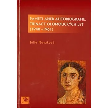 Literární biografie Paměti aneb autobiografie, třináct olomouckých let