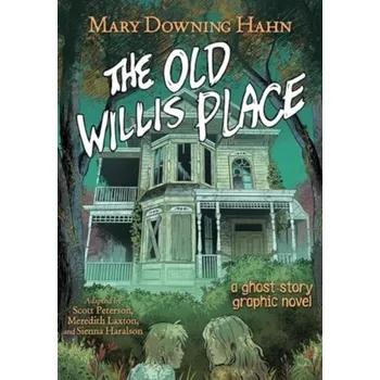 The Old Willis Place Graphic Novel - Hahn, Mary Downing