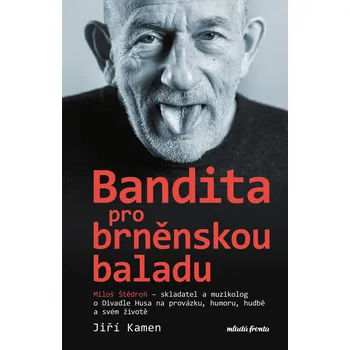Kniha Miloš Štědroň - Bandita pro brněnskou baladu