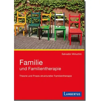 Familie und Familientherapie - Salvador Minuchin