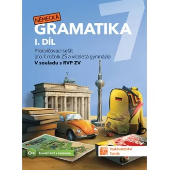 Německý jazyk Německá gramatika 7 pro ZŠ – 1. díl - procvičovací sešit