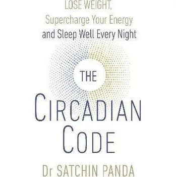 Cizojazyčná kniha The Circadian Code : Lose Weight, Supercharge Your Energy and Sleep Well Every Night