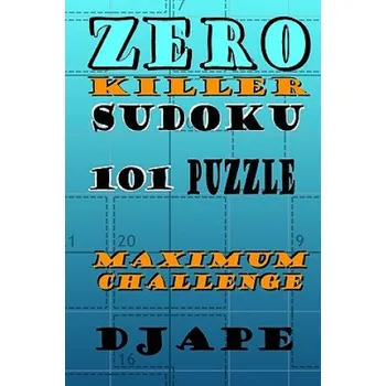 Kniha Zero Killer Sudoku: 101 puzzles: Maximum Challenge – Dj Ape (EN)