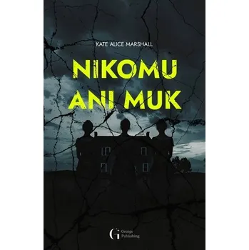 Nikomu ani muk - Kate Alice Marshall…