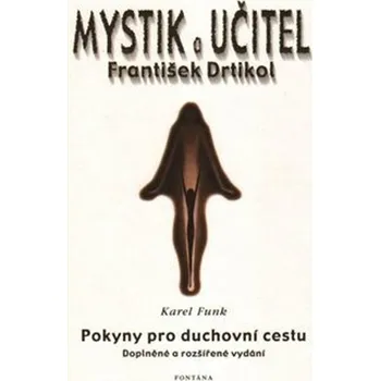 Mystik a učitel František Drtikol - Karel Funk (2001, pevná)