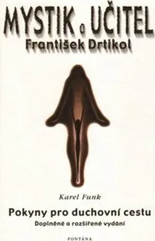 Mystik a učitel František Drtikol - Karel Funk (2001, pevná)