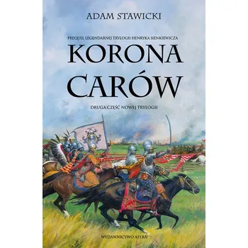 Korona carów. Nowa Trylogia. Tom 2 - Adam Stawicki