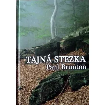 Paul Brunton - Tajná Stezka
