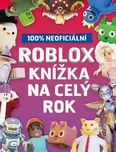 Roblox 100% neoficiální: Knížka na celý…