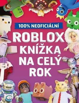 Bystrá hlava Roblox 100% neoficiální: Knížka na celý rok - Nakladatelství Alicanto (2024, pevná)