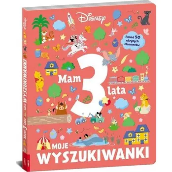 Disney. Mam 3 latka. Moje wyszukiwanki - praca zbiorowa
