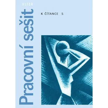 Český jazyk Pracovní sešit k Čítance 5 pro 5. ročník