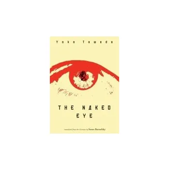 Cizojazyčná kniha Naked Eye - Tawada, Yoko