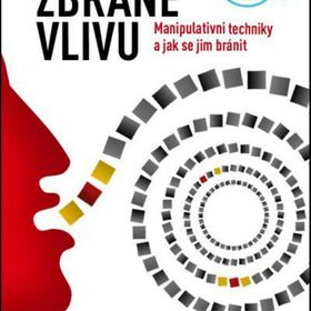 Obrázek k inzerátu: Zbraně vlivu - Manipulativní techniky a jak se jim bránit (Robert B. Cialdini)