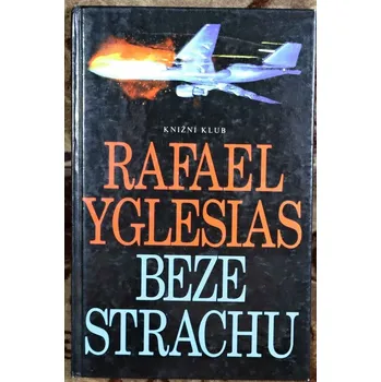 Beze strachu - Rafael Yglesias