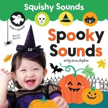 Cizojazyčná kniha Squishy Sounds: Spooky Sounds - Anglicas, Louise