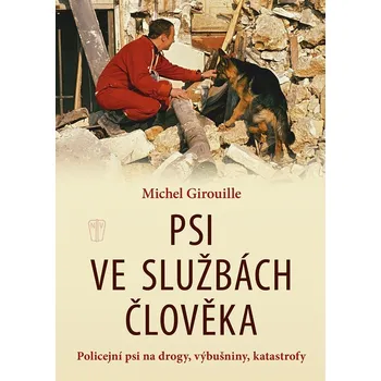 Psi ve službách člověka - Michel Girouille