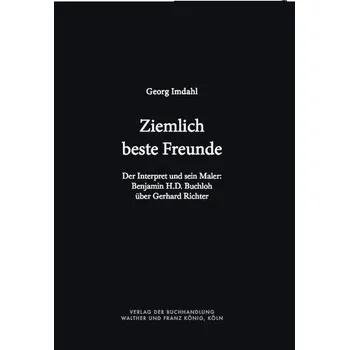 Umění Ziemlich beste Freunde. Der Interpret und sein Maler: Benjamin H.D. Buchloh über Gerhard Richter - Imdahl, Georg