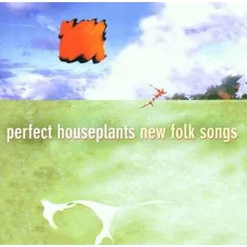Zahraniční hudba CD Perfect Houseplants: New Folk Songs 2001