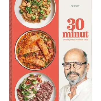 30 minut: Skvělá jídla za minimum času…