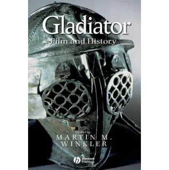 Gladiator - Film and History – Martin M. Winkler (EN)