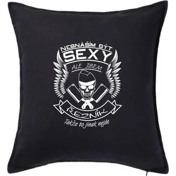 Polštář Nesnáším být sexy - řezník - Polštář 50x50 - 50x50 - Pouze potah ( Černá )