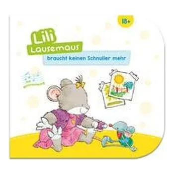 První čtění Lili Lausemaus braucht keinen Schnuller mehr - Witt, Sophia