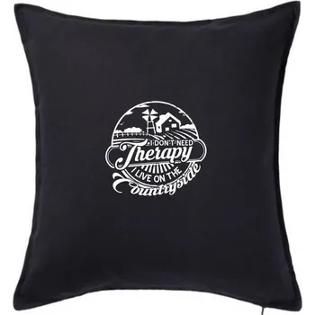 Polštář I don't need therapy countryside - Polštář 50x50 - 50x50 - Pouze potah ( Černá )