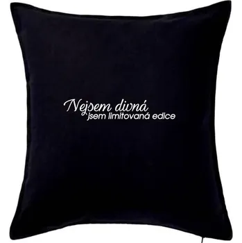 Polštář Nejsem divná, jsem limitovaná edice - Polštář 50x50 - 50x50 - Pouze potah ( Černá )