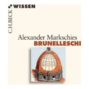 Brunelleschi - Markschies, Alexander