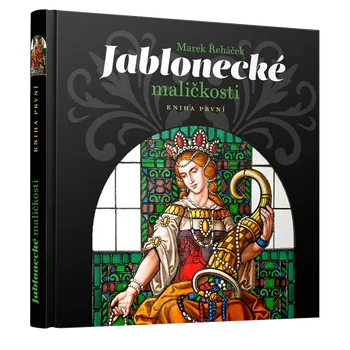 Vlastivěda Toulavé čtení Jablonecké maličkosti