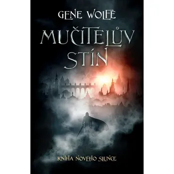 Mučitelův stín - Gene Wolfe (2022,…