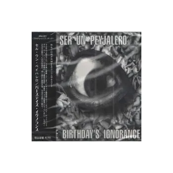 Zahraniční hudba The Birthday´s Ignorance - Ser un peyjalero (FLAC+mp3)