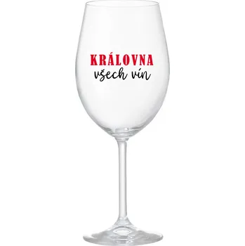 Sklenice KRÁLOVNA VŠECH VÍN - čirá sklenice na víno 350 ml