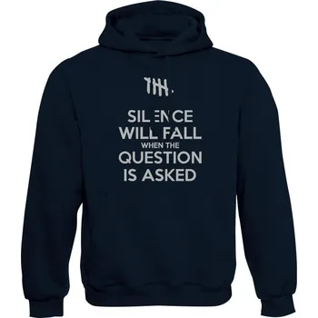 Pánská mikina Mikina s kapucí SILENCE WILL FALL WHEN THE QUESTION IS ASKED - námořní modrá