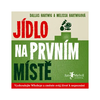 Jídlo na prvním místě - Melissa Hartwigová a Dallas Hartwig: Audiokniha MP3