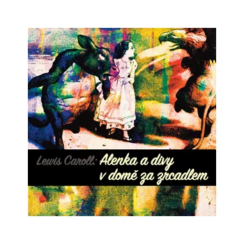 Lewis Caroll: Alenka a divy v domě za zrcadlem MP3 download