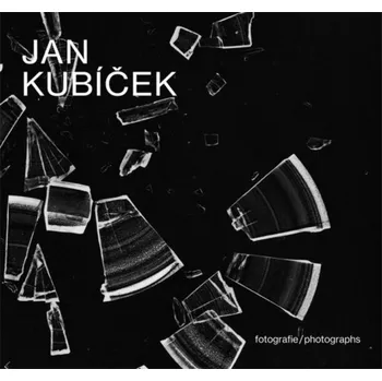 Umění Jan Kubíček - Fotografie - Photographs