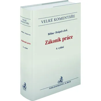 Zákoník práce: Komentář - Miroslav Bělina a kol. (2023, pevná, 4. vydání)