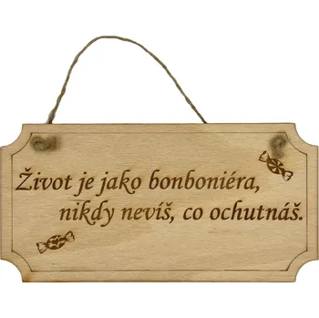 Plechová cedule Život je jako bonboniéra, nikdy nevíš, co ochutnáš - dřevěná cedule 20 cm x 10 cm